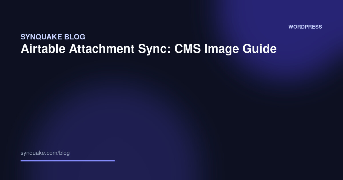 Airtable Attachment Sync: CMS Image Guide