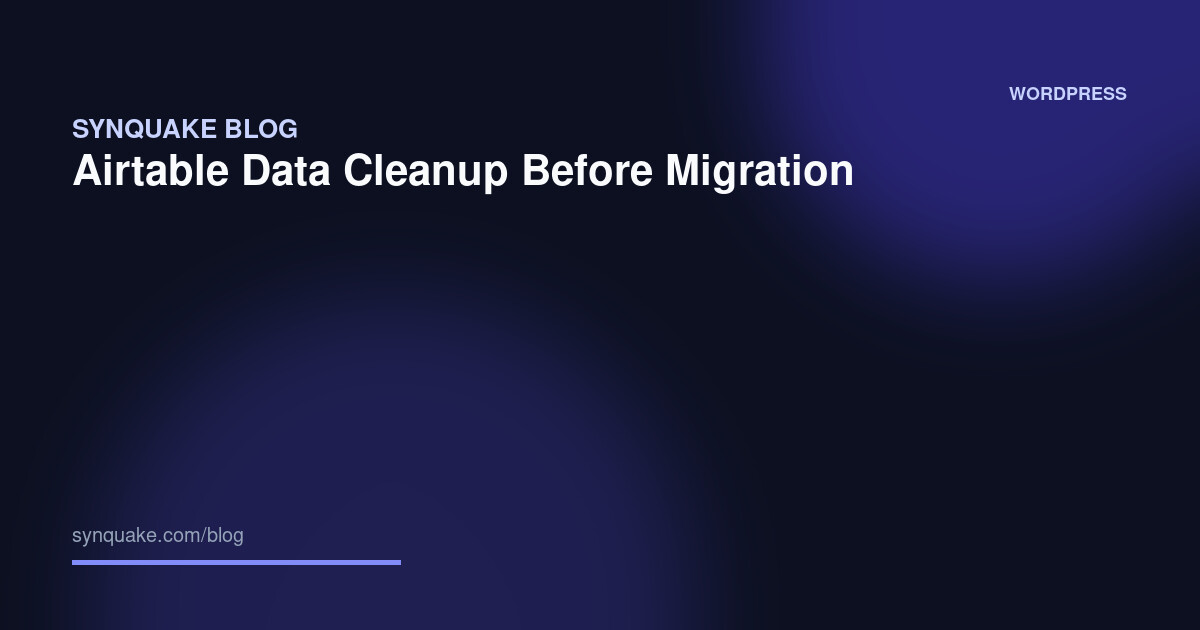 Airtable Data Cleanup Before Migration