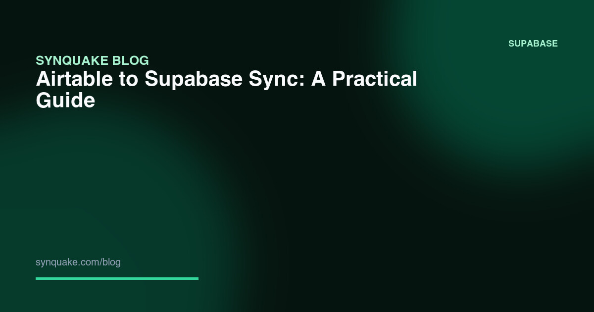 Airtable to Supabase Sync: A Practical Guide