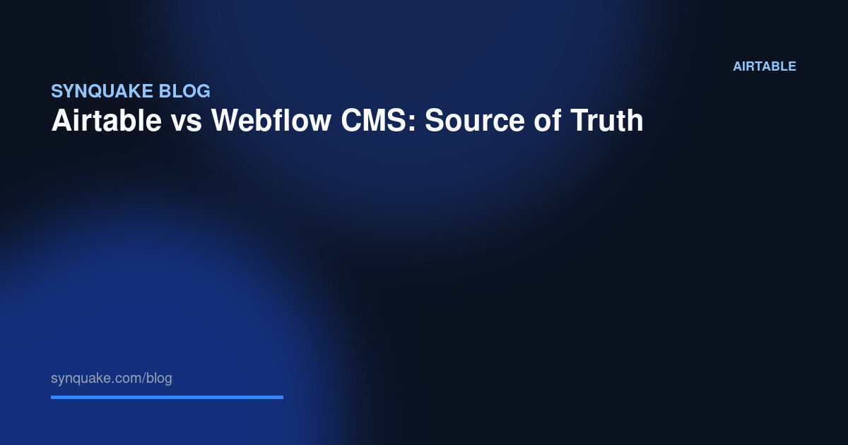 Airtable vs Webflow CMS: Source of Truth