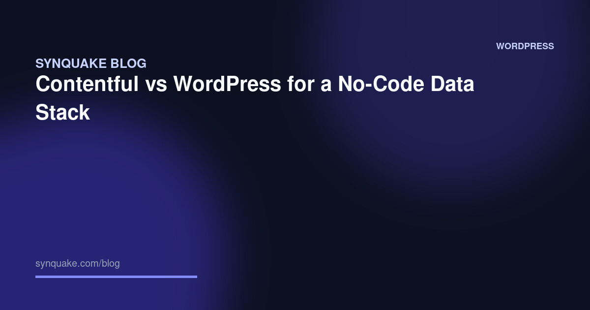 Contentful vs WordPress for a No-Code Data Stack