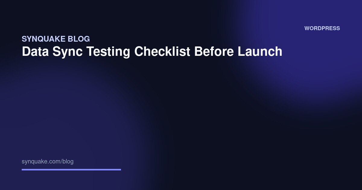 Data Sync Testing Checklist Before Launch