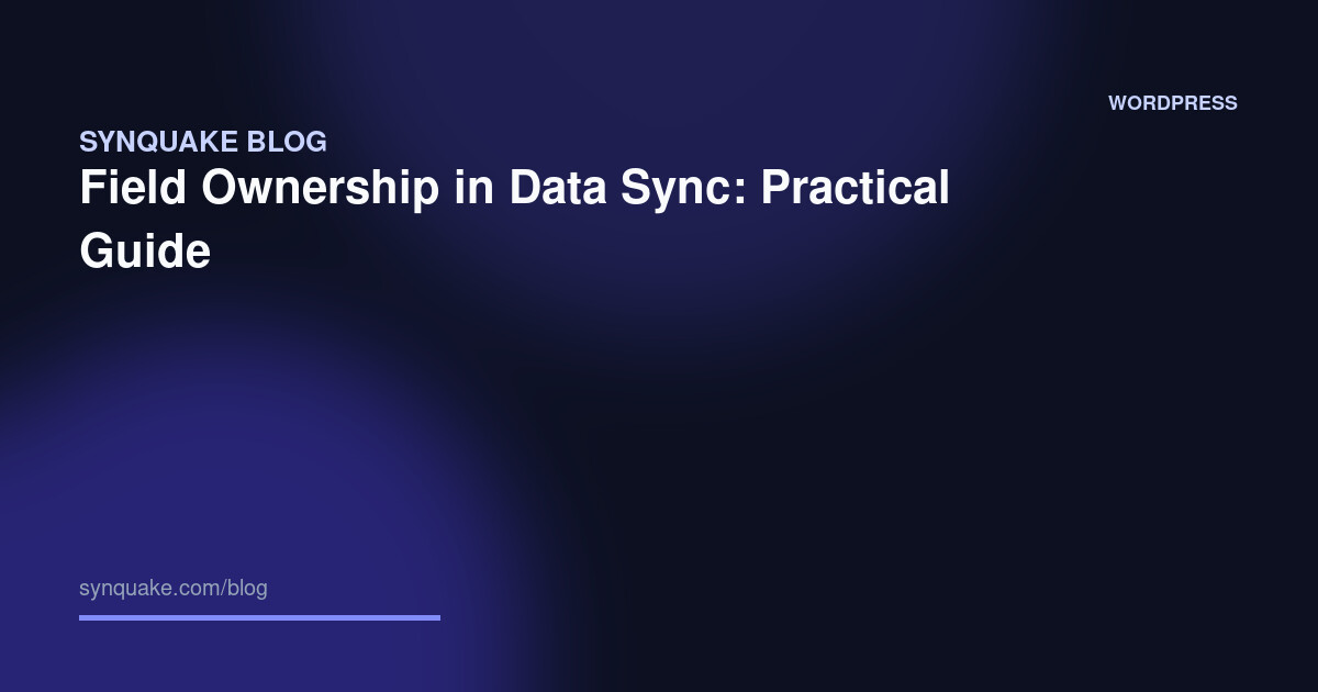 Field Ownership in Data Sync: Practical Guide