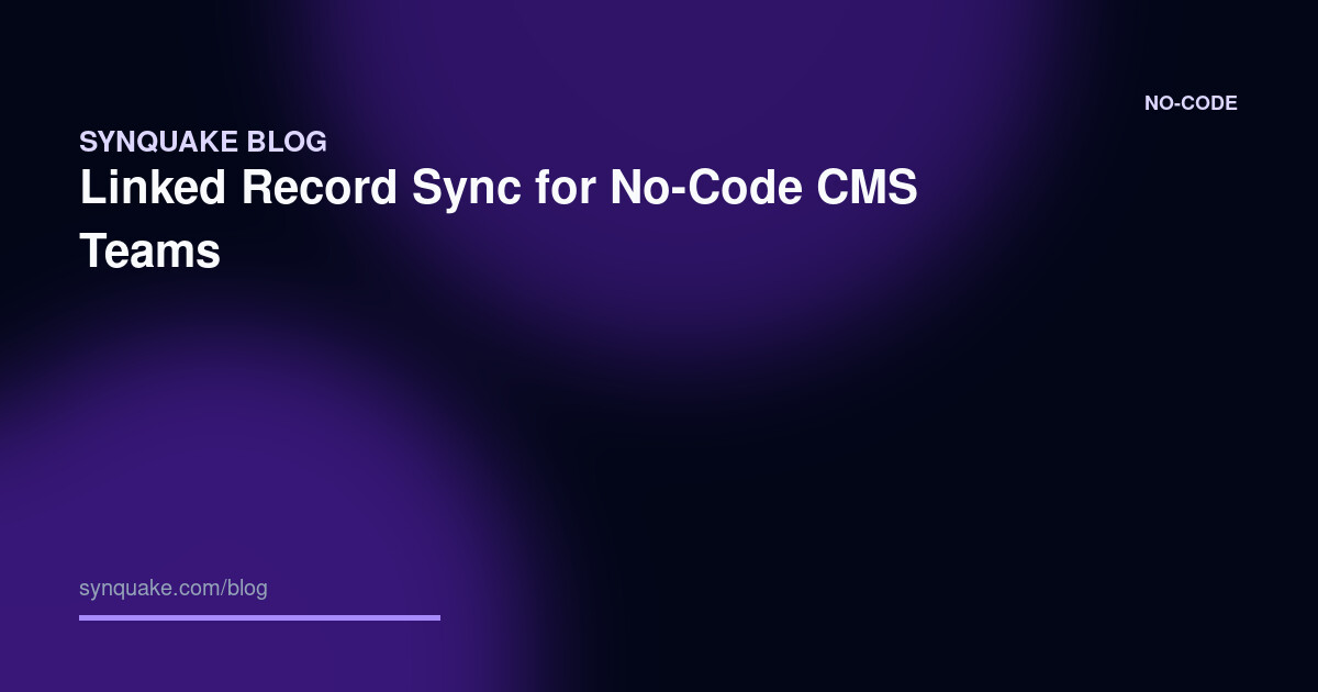 Linked Record Sync for No-Code CMS Teams