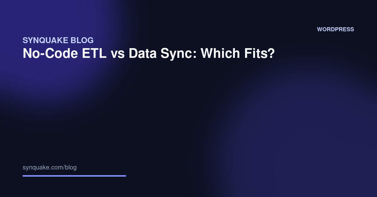 No-Code ETL vs Data Sync: Which Fits?