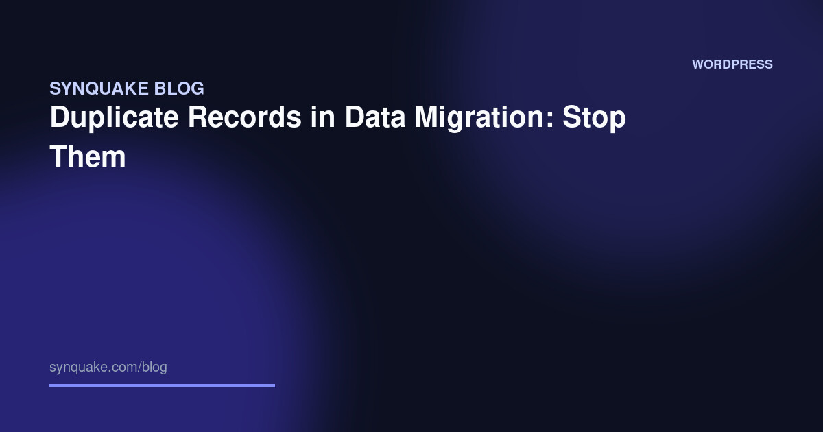 Duplicate Records in Data Migration: Stop Them