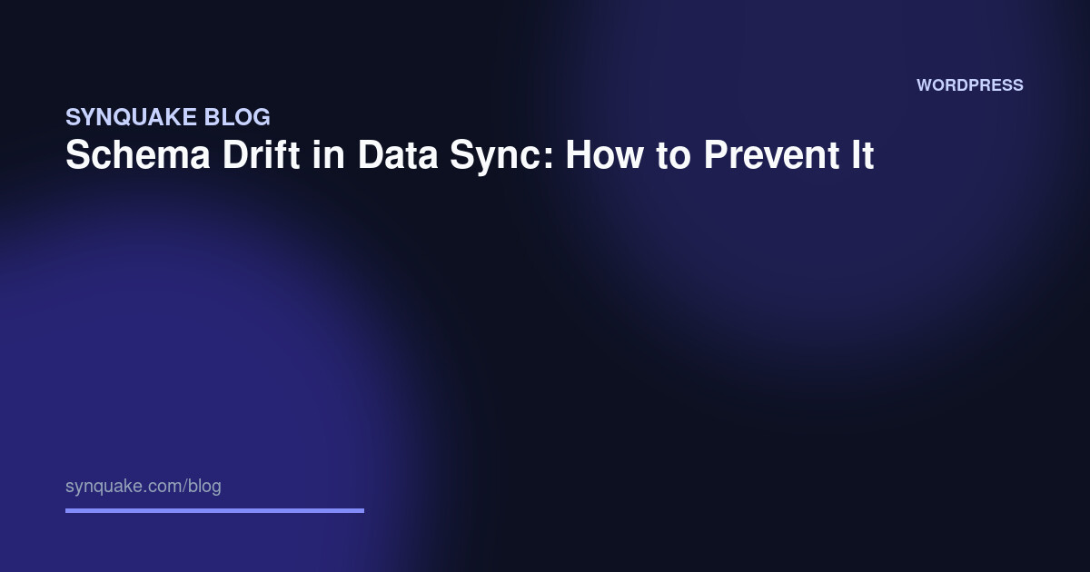 Schema Drift in Data Sync: How to Prevent It