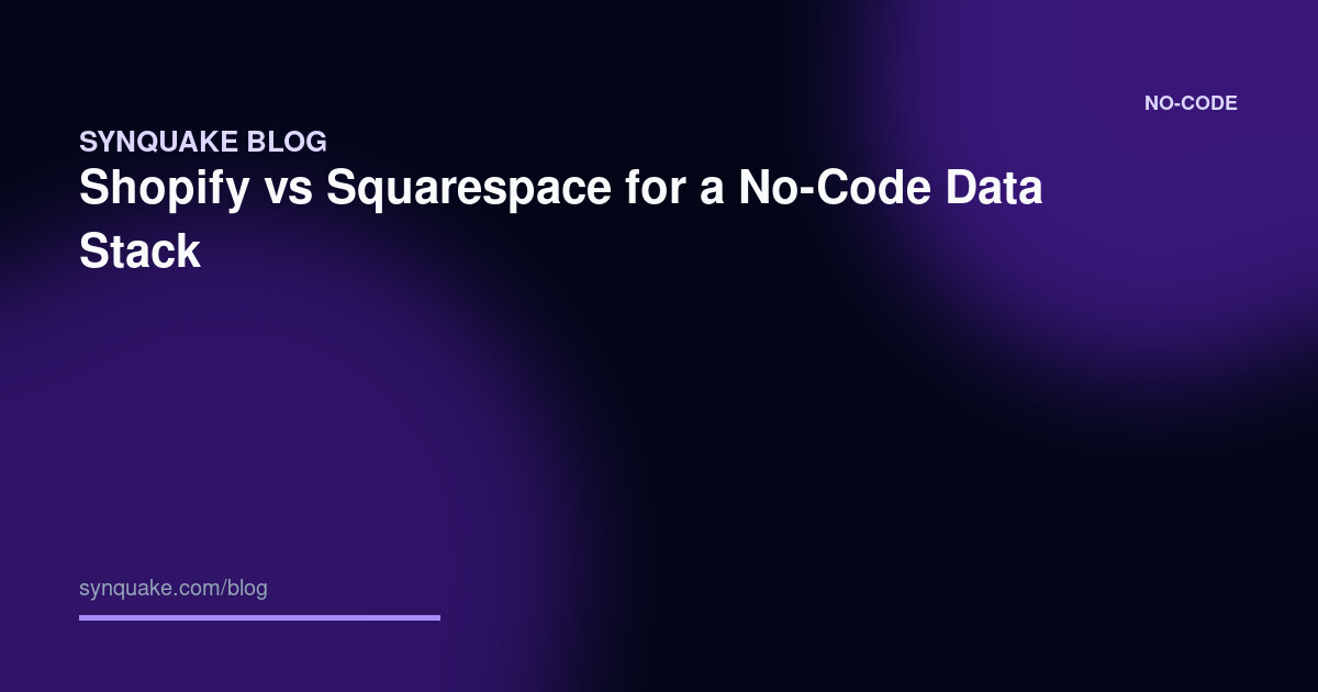 Shopify vs Squarespace for a No-Code Data Stack