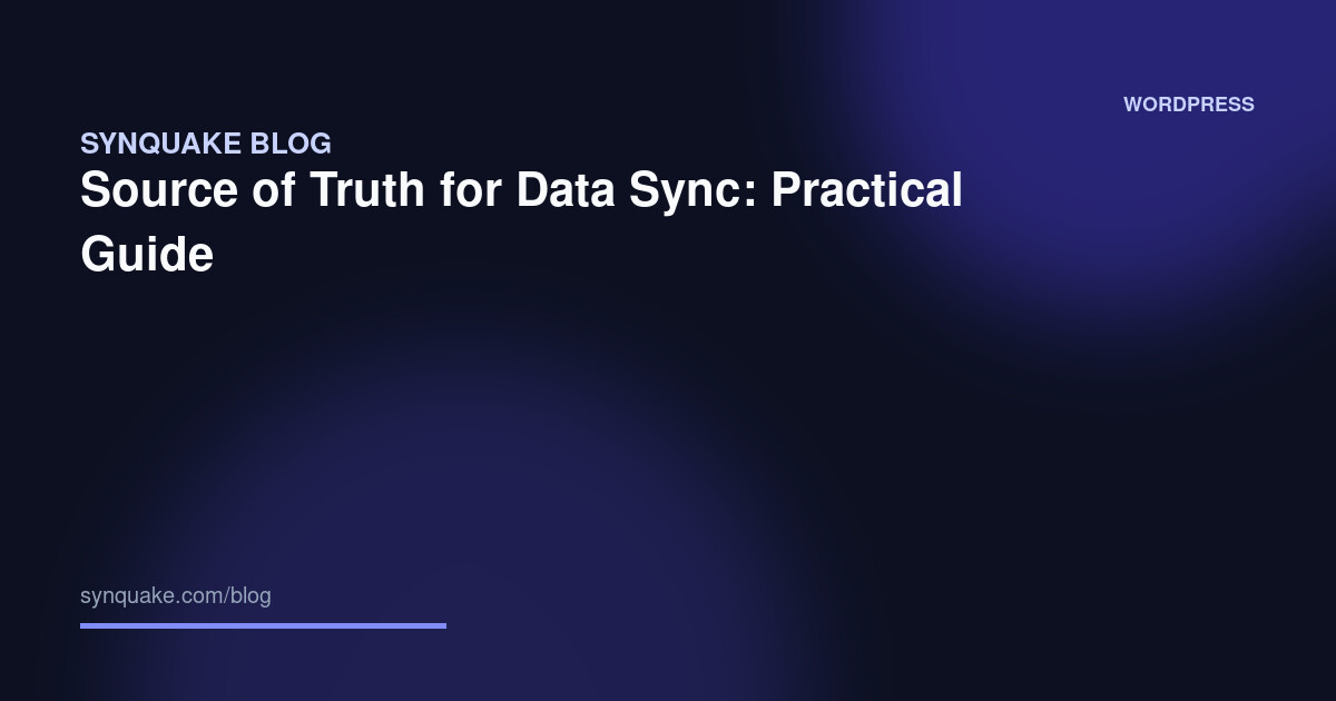 Source of Truth for Data Sync: Practical Guide