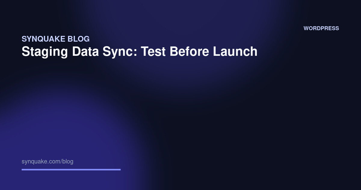 Staging Data Sync: Test Before Launch