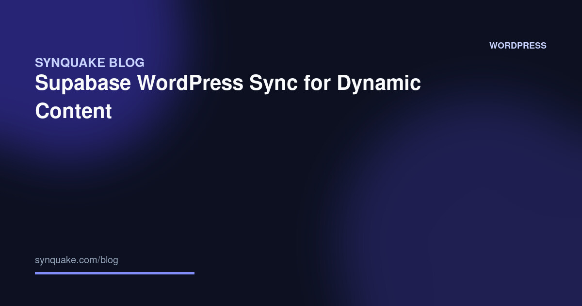 Supabase WordPress Sync for Dynamic Content