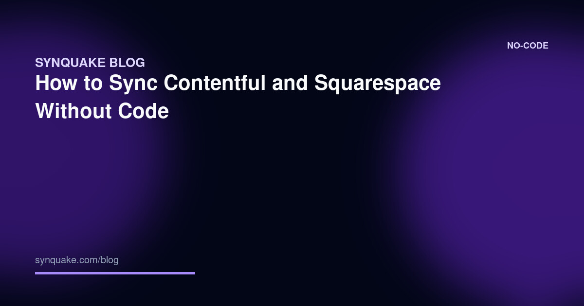 How to Sync Contentful and Squarespace Without Code