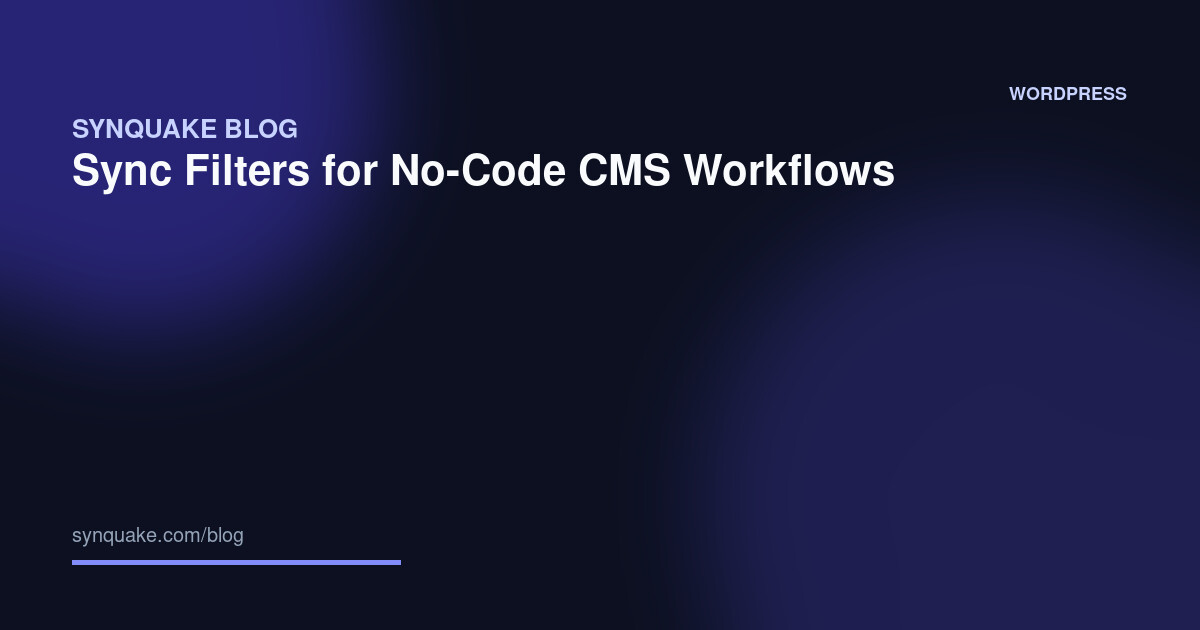 Sync Filters for No-Code CMS Workflows