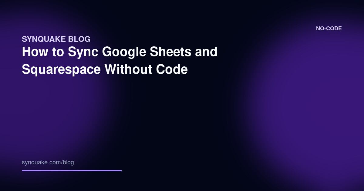 How to Sync Google Sheets and Squarespace Without Code