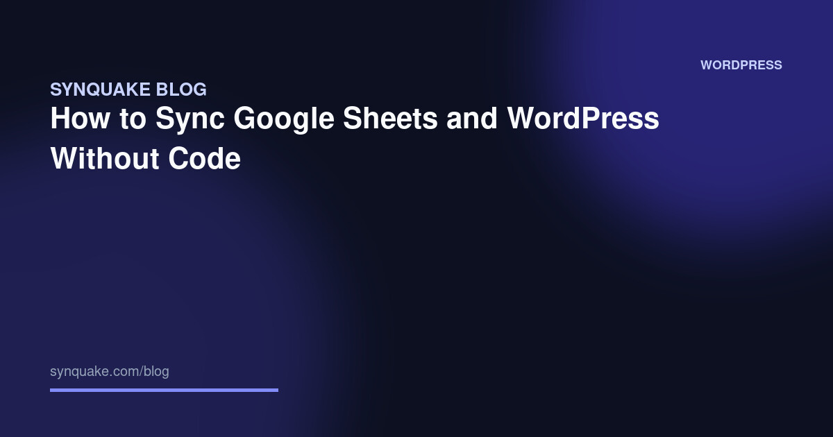 How to Sync Google Sheets and WordPress Without Code