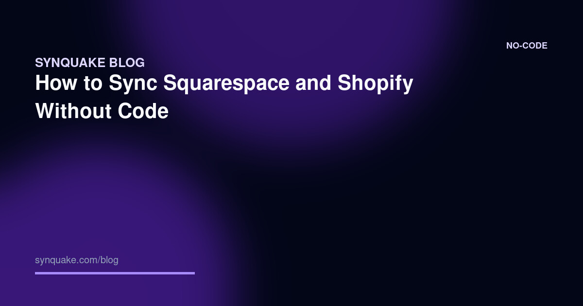 How to Sync Squarespace and Shopify Without Code