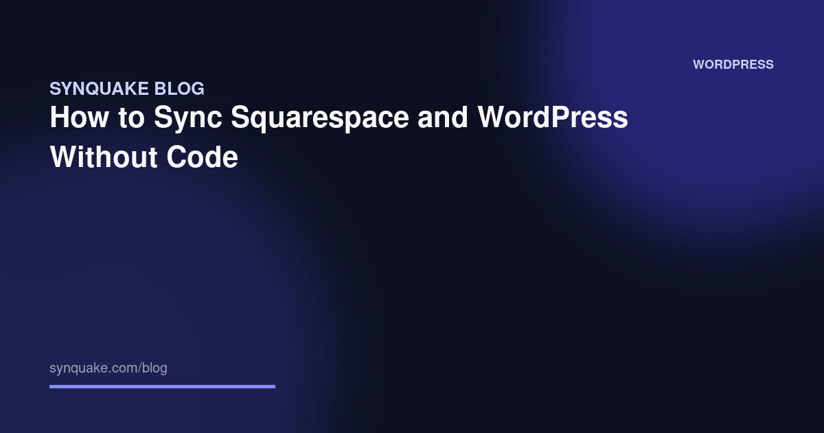 How to Sync Squarespace and WordPress Without Code