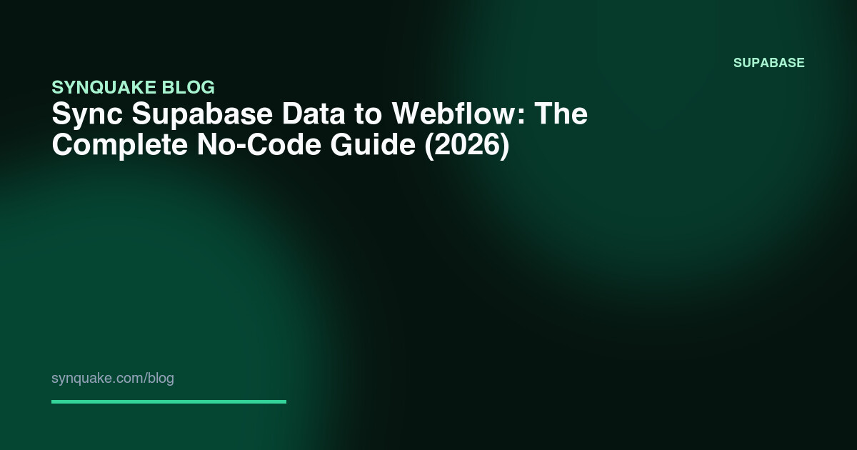 Sync Supabase Data to Webflow: The Complete No-Code Guide (2026)