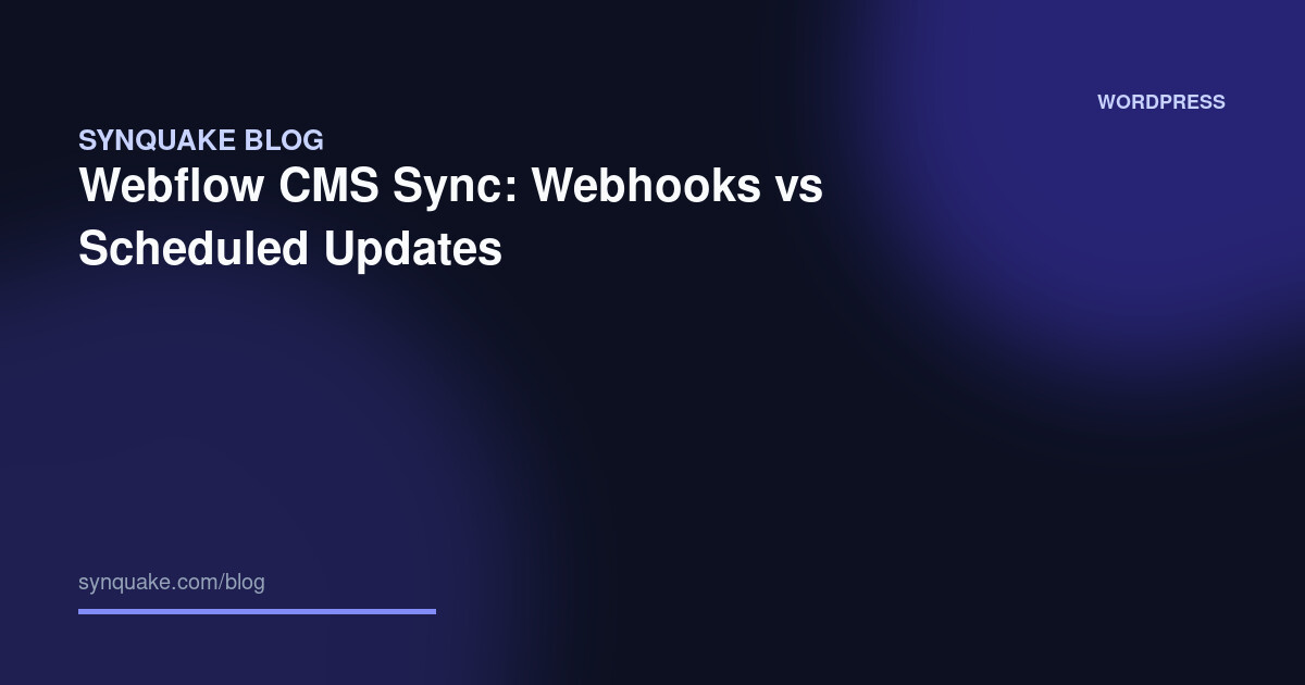 Webflow CMS Sync: Webhooks vs Scheduled Updates
